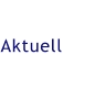 Aktuell